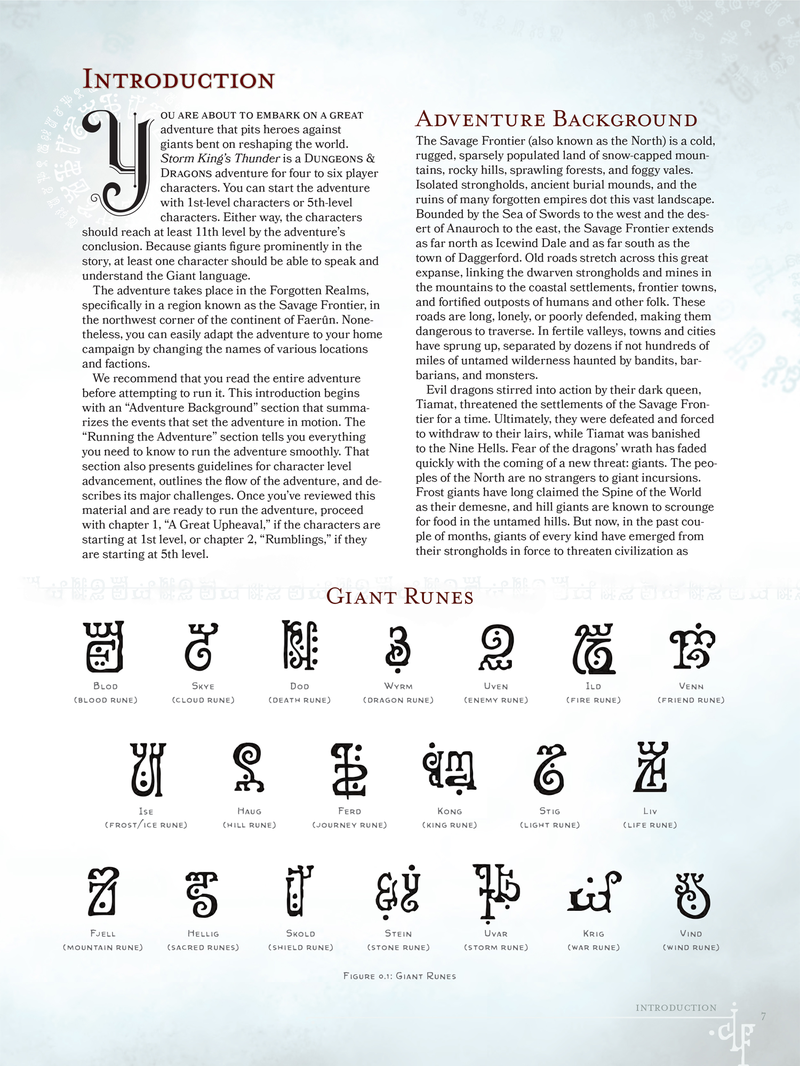 Rune magic is an ancient practice that allows giants, and anyone else who masters the runes of power, to grant magical properties to an object by scribing a rune on to it.